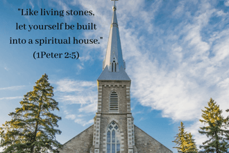 Like Living Stones, Let Yourself Be Built Into A Spiritual House. (1 Peter 25)