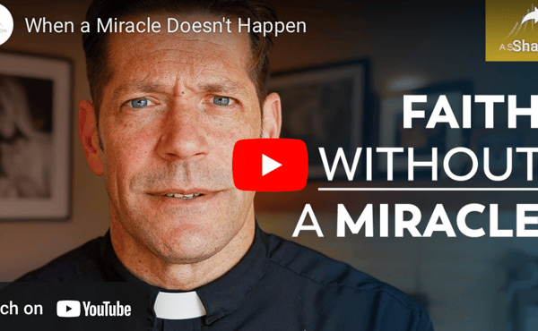 When A Miracle Doesn't Happen